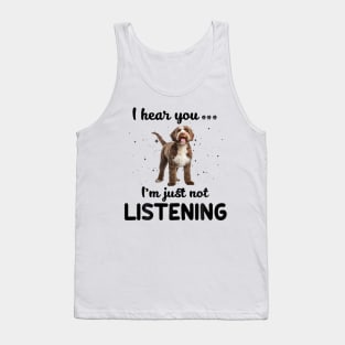 Lagotto Romagnolo I hear you ... I am just not listening Tank Top